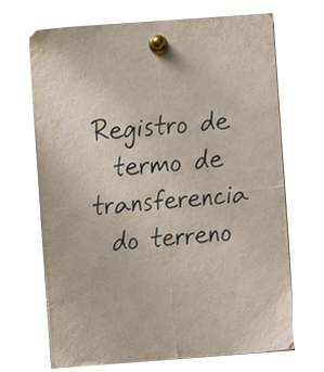 Registro de termo de transferência do terreno
